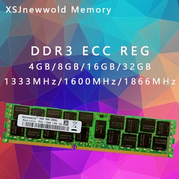 XSJnewwold 8GB DDR3 1333MHz 1600MHz 1866MHz 8G 1333 1600 1866 сървър памет REG ECC RAM 16gb 16g 32gb 32g x58 x79 2011 4GB 4GECC