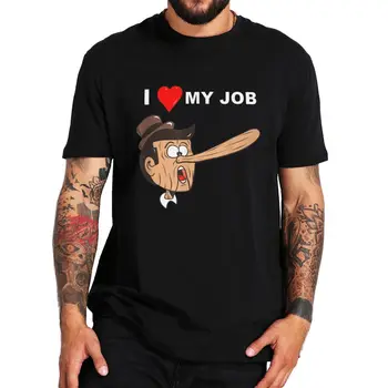 Тениска I Love My Job It Is A Lie, забавна тениска Long Nose Lie, размерът на ЕС, 100% памук