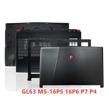 Нов Лаптоп На MSI GL63 MS-16P5 16P6 P7 P4 Делото Горен Калъф/Преден Панел/Поставка За ръце/Долната Базова Cover Калъф
