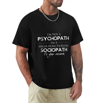 Мъжка тениска I ' m Not A Psychopath версия на v2.0, бързосъхнеща тениска, дрехи с аниме, мъжки t-shirt