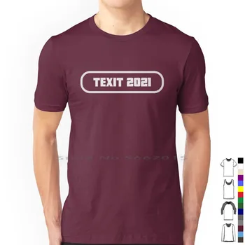 Texit 2021-дайте вашата оценка За Техасскую тениска от 100% памук Usa Dallas Texit Exit Austin Каубои Хюстън Тексас Texas El Paso Free Texas Смешни