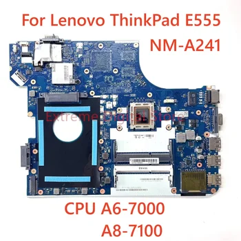 FRU: 04X5627 04X5624 За Lenovo ThinkPad E555 дънна платка на лаптоп NM-A241 с процесор A6-7000 A8-7100 DDR3