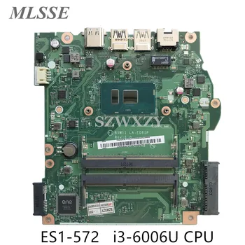Използва се За дънната платка на лаптоп Acer серия Aspire ES1-572 SR2UW i3-6006U I3-6100U CPU B5W11 LA-E061P DDR4 100% Тестван Бърза доставка